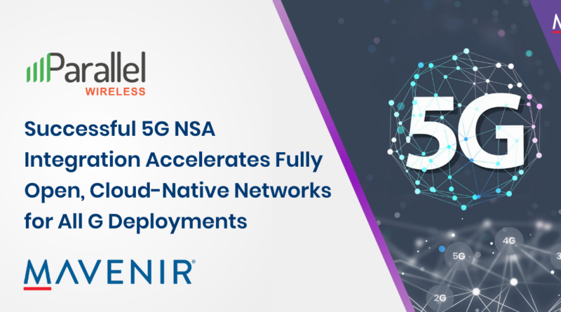 Parallel Wireless and Mavenir Collaborate on Next-Generation 5G NSA Open RAN